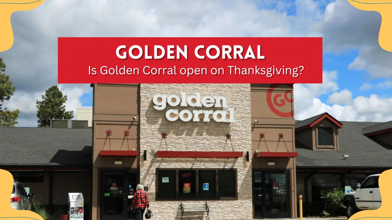 Is Golden Corral open on Thanksgiving? Updated Hours 2025