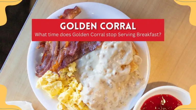 What time does Golden Corral stop Serving Breakfast?