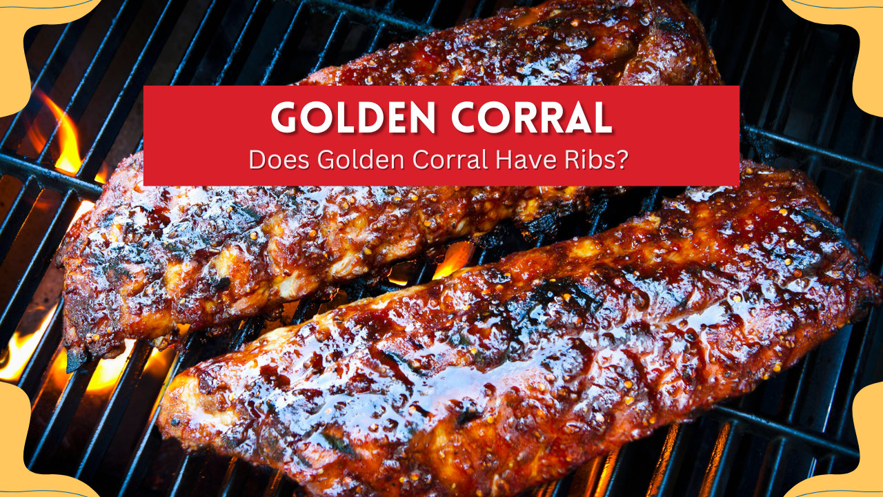 Does Golden Corral Have Ribs