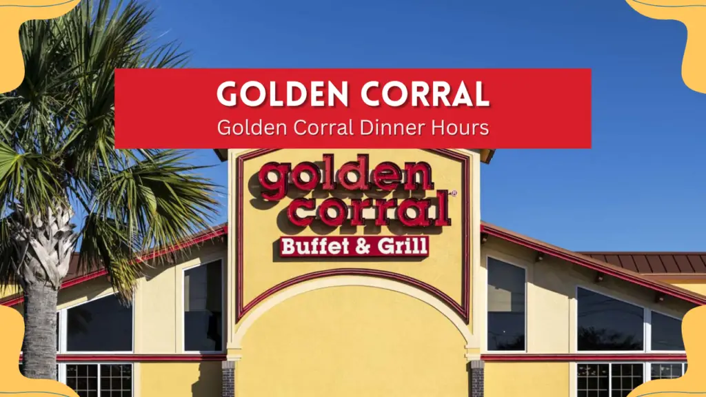 Golden Corral Dinner Hours