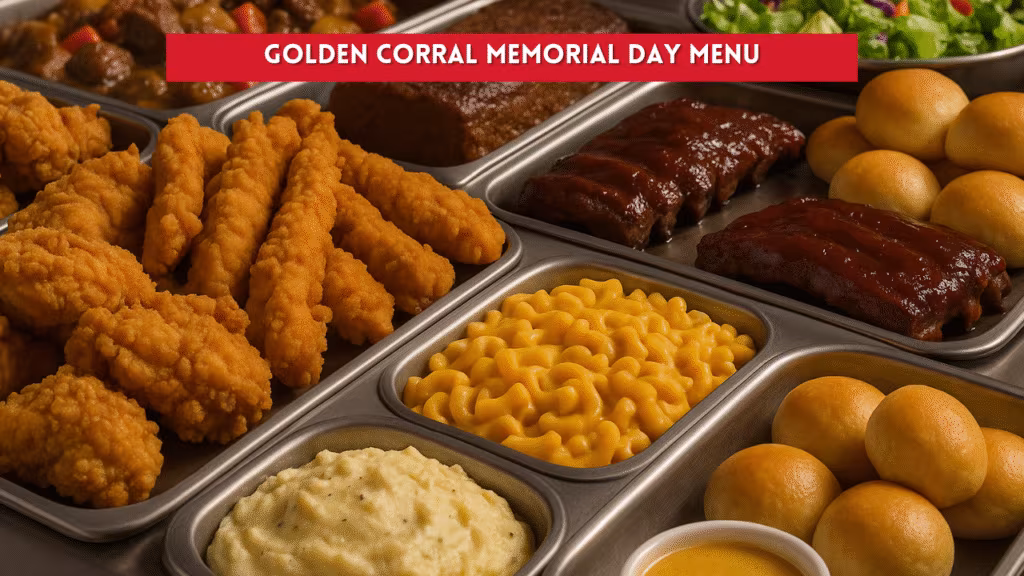 Golden Corral Memorial Day 2025: Hours, Menu, Prices, and What to Expect Golden Corral Memorial Day Menu