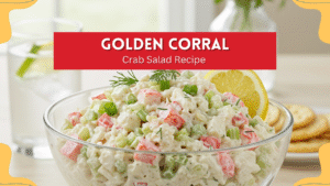 Golden Corral Crab Salad Recipe | Easy & Creamy Golden Corral