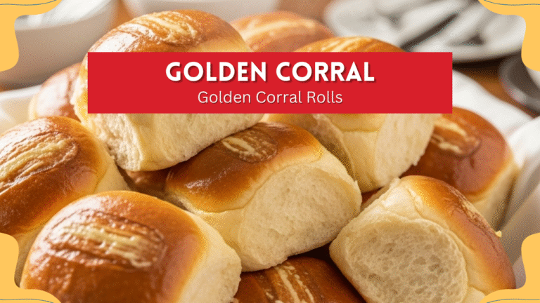 How to Make Golden Corral Rolls at Home? Golden Corral Rolls